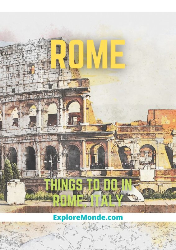 Rome: 25 Best Things to Do in Beautiful & Historic City of Italy