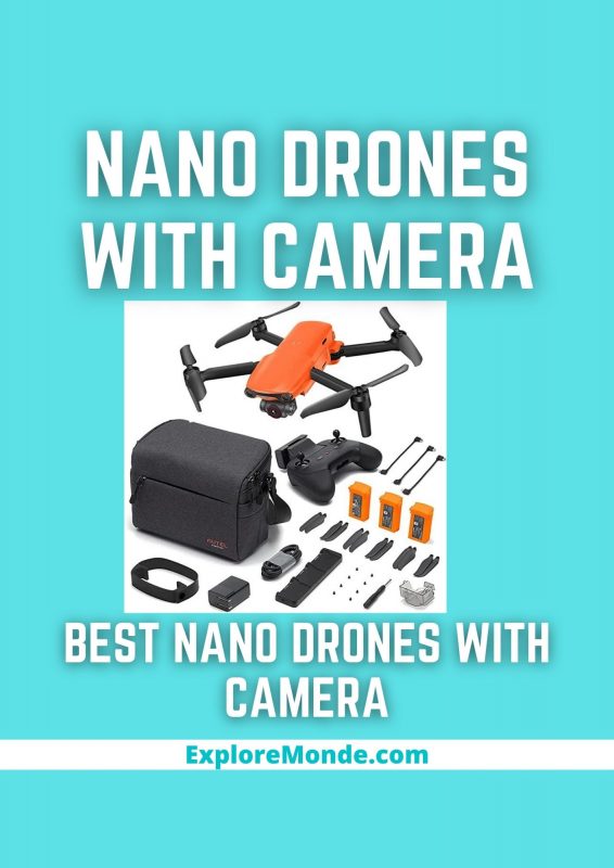 8 Best Nano Drones with Camera To Consider in 2022