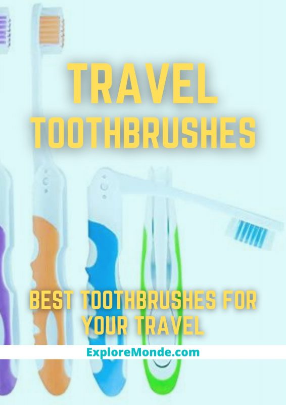Top 10 Best Travel Toothbrushes For Frequent Travelers